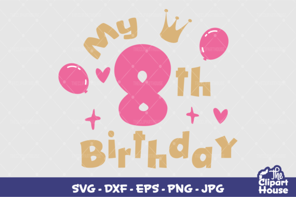 My 8th Birthday: Fun Design for Cricut & Silhouette